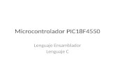 Microcontrolador PIC18F4550 Lenguaje Ensamblador Lenguaje C.
