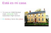 Yo vivo en 1589 Bonbar road, cerca de York Suburban High School. Es bonita y tiene dos pisos. Está es mi casa.