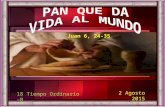 Juan 6, 24-35 un pan grande, un cirio y la frase: Cantos sugeridos: Yo soy el pan de vida; Eucaristía.