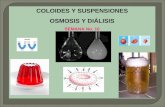 COLOIDES Y SUSPENSIONES OSMOSIS Y DIÁLISIS SEMANA No. 10.