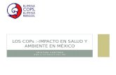 CRISTINA CORTINAS  LOS COPs :-IMPACTO EN SALUD Y AMBIENTE EN MÉXICO.