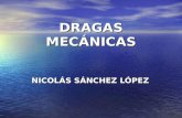 DRAGAS MECÁNICAS NICOLÁS SÁNCHEZ LÓPEZ. DRAGALINAS DRAGALINAS DE PALA DE PALA DE CUCHARA DE CUCHARA DE ROSARIO DE ROSARIO.