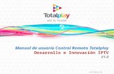 Manual de usuario Control Remoto Totalplay Desarrollo e Innovación IPTV V1.0 confidencial.