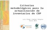 Criterios metodológicos para la actualización de inventarios de COP Luis Diego Jiménez Góngora Julio 2015.