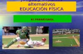 Juegos y deportes alternativos EDUCACIÓN FÍSICA El PREBÉISBOL.