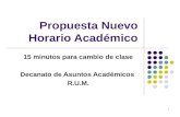 1 Propuesta Nuevo Horario Académico 15 minutos para cambio de clase Decanato de Asuntos Académicos R.U.M.