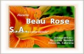Beau Rose S.A. Florería Beau Rose S.A. “Tu corazón en cada detalle” Integrantes: Melissa Mendez Eduardo Cabrera.