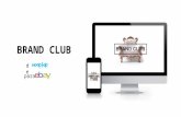 BRAND CLUB dede para. El CLUB DE MARCA es un producto que permitirá a ebay a construir instantáneamente un programa de fidelización gamificado en un periodo.
