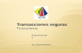 Transacciones seguras  Concurrencia Ing. Yeberth Martinez Programación II.