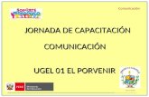 Comunicación JORNADA DE CAPACITACIÓN COMUNICACIÓN UGEL 01 EL PORVENIR.