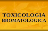 TOXICOLOGIA BROMATOLOGICA. TOXICOLOGIA. La toxicología es la ciencia que estudia el origen, naturaleza y propiedades de los tóxicos, su comportamiento.