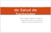 Silvia Natalia Basto Caballero Jorge Mario Rincón Lasprilla Nelson Andres Valderrama Análisis de Situación de Salud de Santander.