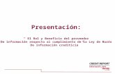 Presentación: “ El Rol y Beneficio del proveedor De información respecto al cumplimiento de la Ley de Burós De información crediticia ”