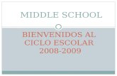 BIENVENIDOS AL CICLO ESCOLAR 2008-2009 MIDDLE SCHOOL.