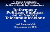 ILPES /CEPAL V Curso Seminario Provisión y Regulación de Servicios de Infraestructura Reformas y Políticas Públicas en el Sector Telecomunicaciones José.
