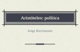 Aristóteles: política Jorge Riechmann. 21/08/2015Aristóteles: política2 El ideal --ya irrecuperable-- de la polis Aristóteles (384-322 AEC --siglas de.
