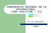 CONFERENCIA REGIONAL DE LA INTERNATIONAL LAND COALITION – ILC 21-22 Octubre 2009.