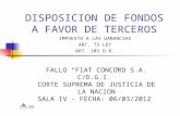 DISPOSICION DE FONDOS A FAVOR DE TERCEROS IMPUESTO A LAS GANANCIAS ART. 73 LEY ART. 103 D.R. FALLO “FIAT CONCORD S.A. C/D.G.I.” CORTE SUPREMA DE JUSTICIA.