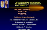 Dr Hector Hugo Bustos L. Ex presidente Federacion Mexicana de Endoscopia Ginecológica Profesor Titular G.O. Hospital ABC México, D.F. México. Septiembre.
