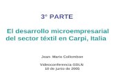 3° PARTE El desarrollo microempresarial del sector téxtil en Carpi, Italia Jean- Marie Collombon Videoconferencia GDLN 10 de junio de 2005.