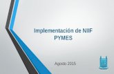 Implementación de NIIF PYMES Agosto 2015. I. NIIF en Colombia II. Importancia de la implementación III. Vocabulario básico IV. Decisiones estratégicas.