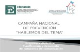 CAMPAÑA NACIONAL DE PREVENCIÓN “HABLEMOS DEL TEMA” Propuesta didáctica: Planificación y desarrollo de campañas de comunicación.