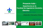 Proyecto Aula : Experiencia en la Facultad de Ingeniería Mecánica Eléctrica Región Poza Rica -Tuxpan Alejandro Marquina Chávez Enero 19, 2010.