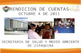RENDICION DE CUENTAS OCTUBRE 4 DE 2011 SECRETARIA DE SALUD Y MEDIO AMBIENTE DE ZIPAQUIRA.