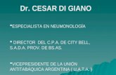 Dr. CESAR DI GIANO  ESPECIALISTA EN NEUMONOLOGÍA  DIRECTOR DEL C.P.A. DE CITY BELL, S.A.D.A. PROV. DE BS.AS.  VICEPRESIDENTE DE LA UNIÓN ANTITABÁQUICA.