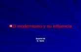 El modernismo y su influencia Español 3B M. Ojeda.