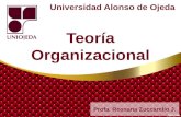 Universidad Alonso de Ojeda Profa. Rossana Zuccarello J. Teoría Organizacional.
