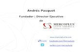 AAA``ñ.lk,kk’90’ 1  Andrés Pasquet Fundador | Director Ejecutivo de facebook.com/Mercoplusla twitter.com/mercoplusla.