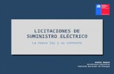 LICITACIONES DE SUMINISTRO ELÉCTRICO La nueva ley y su contexto Andrés Romero Secretario Ejecutivo Comisión Nacional de Energía.