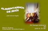 20 Tiempo ordinario (B) Juan 6, 51-58 Juan 6, 51-58 José Antonio Pagola Música: Quietud Presentación: B.Areskurrinaga HC.