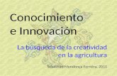 Conocimiento e Innovación La búsqueda de la creatividad en la agricultura Sebastião Mendonça Ferreira, 2011.
