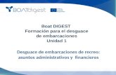 Boat DIGEST Formación para el desguace de embarcaciones Unidad 1 Desguace de embarcaciones de recreo: asuntos administrativos y financieros.