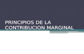 PRINCIPIOS DE LA CONTRIBUCION MARGINAL. OBJETIVO GENERAL.