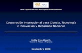 Cooperación Internacional para Ciencia, Tecnología e Innovación y Desarrollo Nacional APCI - Agencia Peruana de Cooperación Internacional Noviembre 2006.