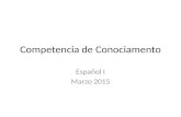 Competencia de Conociamento Español I Marzo 2015.