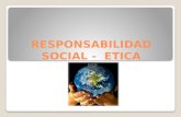 RESPONSABILIDAD SOCIAL - ETICA RSE. REPERCUSION DEL MEDIO SOBRE LA ORGANIZACION ORGANIZACIÓN TECNOLÓGICO SOCIAL ECONÓMICO POLÍTICO LEGAL ÉTICO (ACTITUDES,