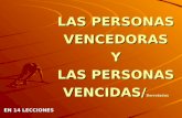 LAS PERSONAS VENCEDORAS Y LAS PERSONAS VENCIDAS/ Derrotadas EN 14 LECCIONES.