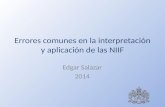 Errores comunes en la interpretación y aplicación de las NIIF Edgar Salazar 2014.