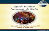 Agenda Paralela Convención de Otoño México, DF. 15,16,17 y 18 de noviembre, 2012 Distrito 34. Agrega Valor México, DF. 15,16,17 y 18 de noviembre, 2012.