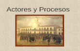 Actores y Procesos. Representaciones Sociales sobre los actores del proceso revolucionario Consolidación del Estado-Nación Tradición Historiográfica de.