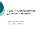 1 Carlos Casas Tragodara Universidad del Pacífico Textil y Confecciones ¿Socios o rivales?