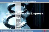 Empresa y Entorno Económico Departament d’Organització d’Empreses Introducción a la Empresa.