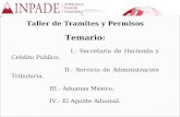 Taller de Tramites y Permisos Temario: I.- Secretaria de Hacienda y Crédito Publico. II.- Servicio de Administración Tributaria. III.- Aduanas México.