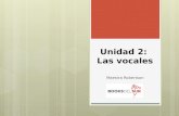 Unidad 2: Las vocales Maestra Robertson. Poemas A, E, I, O, U, arbolito de Perú A, E, I, O, U, arbolito de Perú Yo me llamo__________. ¿Cómo te llamas.