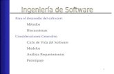 1 Para el desarrollo del software: Métodos Herramientas Consideraciones Generales: Ciclo de Vida del Software Modelos Análisis Requerimientos Prototipaje.