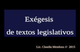 Exégesis de textos legislativos Lic. Claudia Mendoza /// 2015.
